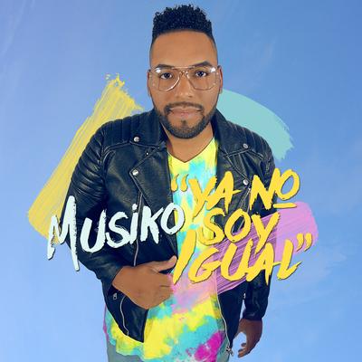 Ya No Soy Igual By Musiko's cover