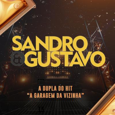 A Garagem da Vizinha By Sandro & Gustavo's cover