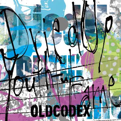 Dried Up Youthful Fame By OLDCODEX's cover
