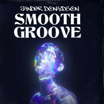 Smooth Groove By Zander Donaldson's cover