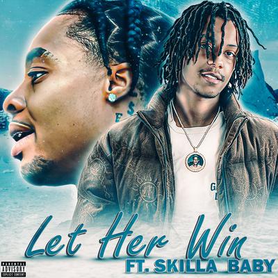 Let Her Win (feat. Skilla Baby) By Flight, Skilla Baby's cover