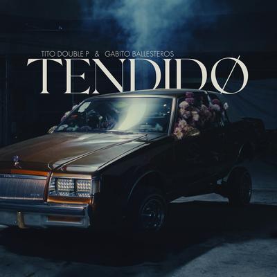 TENDIDO By Tito Double P, Gabito Ballesteros's cover