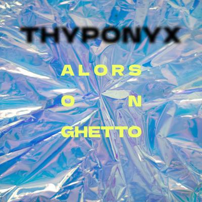 Alors On Ghetto's cover