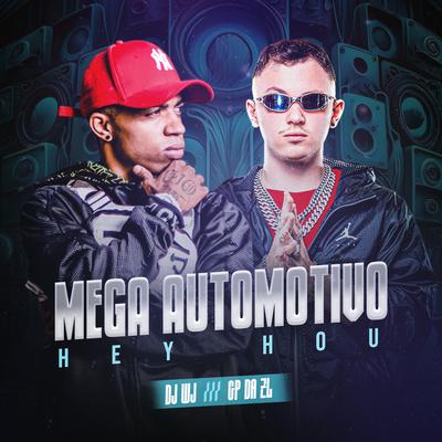 Mega Automotivo Hey Hou By Dj WJ, GP DA ZL's cover