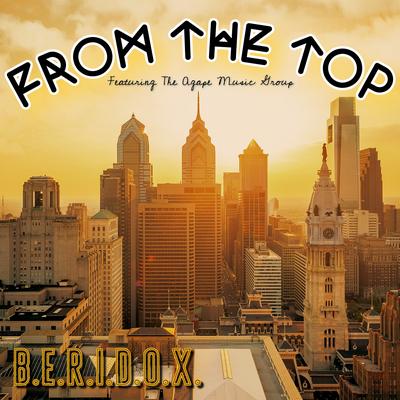 From the Top By B.E.R.I.D.O.X., The Agape Music Group's cover