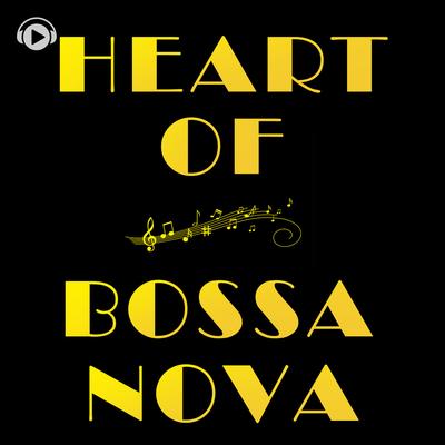 Heart of Bossa Nova's cover