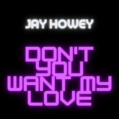 Dont You Want My Love's cover