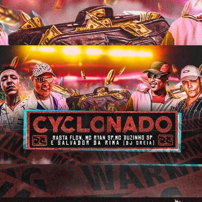 Cyclonado By Mc Duzinho SP, Rasta Flow, Salvador Da Rima, MC Ryan Sp's cover