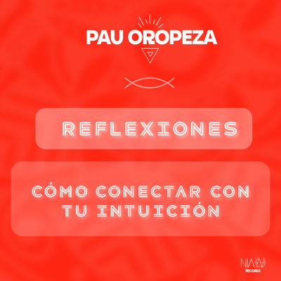 Reflexiones - Cómo Conectar Con Tu Intuición By Pau Oropeza's cover