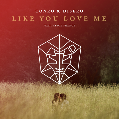 Like You Love Me By Conro, Disero, Alice France's cover