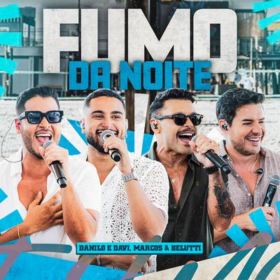 Fumo Da Noite (Ao Vivo) By Danilo e Davi, Marcos & Belutti's cover