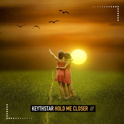 Hold Me Closer By Keythstar's cover
