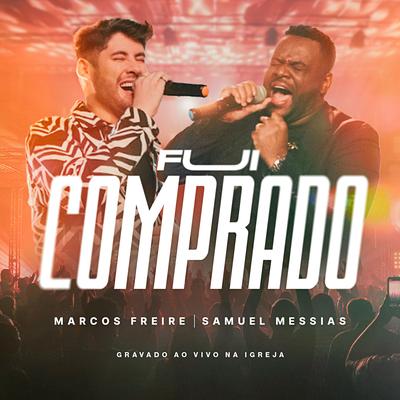 Fui Comprado - Na Igreja (Ao Vivo) By Marcos Freire, Samuel Messias's cover