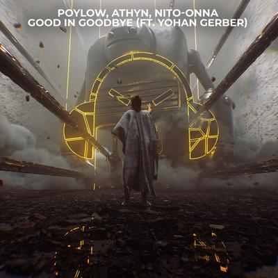 Good In Goodbye (feat. Yohan Gerber) By Poylow, ATHYN, Nito-Onna, Yohan Gerber's cover