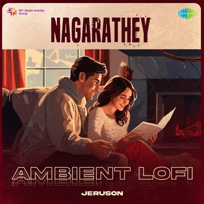 Nagarathey - Ambient Lofi's cover