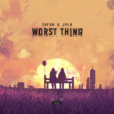 Worst Thing - Instrumental Mix By Sofuu, Jylo's cover