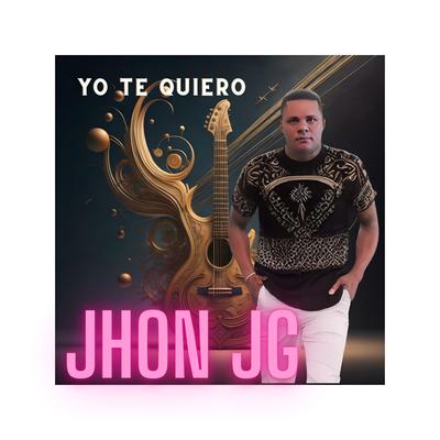 Yo Te Quiero (Live) By JHON.JG, MISTER BRONX's cover