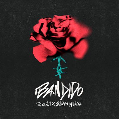Bandido By Piso 21, Eden Muñoz's cover