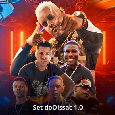 Set do Oissac 1.0 By DJ Bel da CDD, Oissac DJ, MC PQD, TL MC, Dáblio real Trap's cover