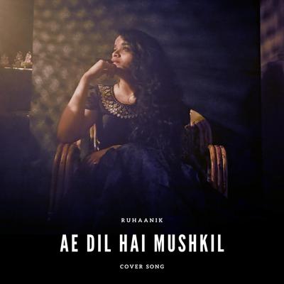 Ae Dil Hai Mushkil (Cover)'s cover
