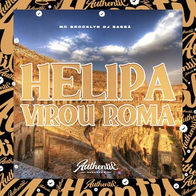 Helipa Virou Roma By DJ Sassá original, Mc Brooklyn's cover