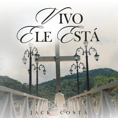 Vivo Ele Está By Jack Costa's cover