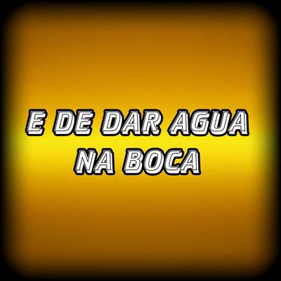 E de Dar Água na Boca By Forró Fala Sério's cover