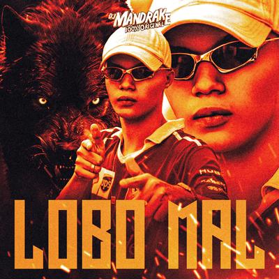 Lobo Mal By DJ Mandrake 100% Original's cover