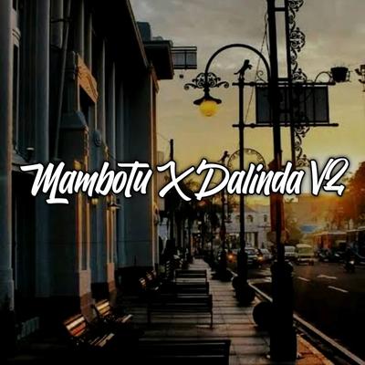 DJ MAMBOTU X DALINDA V2 X BILA AKU MENGKANE INS's cover