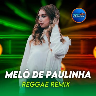 Melo de Paulinha (Reggae) By Laercio Mister Produções's cover