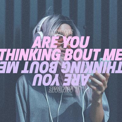 Are You Thinking Bout Me By Mindme, Emmi's cover