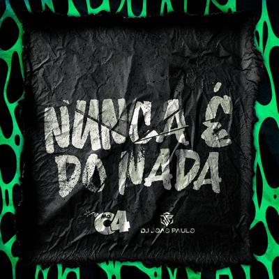 Nunca É do Nada's cover