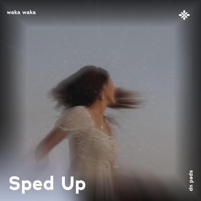 waka waka - sped up + reverb By sped up + reverb tazzy, sped up songs, Tazzy's cover