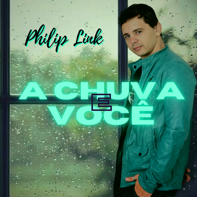 A Chuva e Você By Philip Link's cover