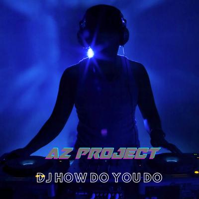 DJ HOW DO YOU DO's cover