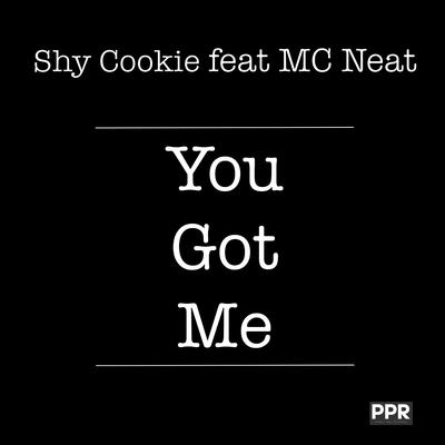 You Got Me (Shy Cookie Afro Beats Mix) By Shy Cookie, DJ Luck & MC Neat, MC Neat's cover