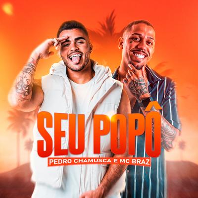 Seu Popô By Pedro Chamusca, MC Braz's cover