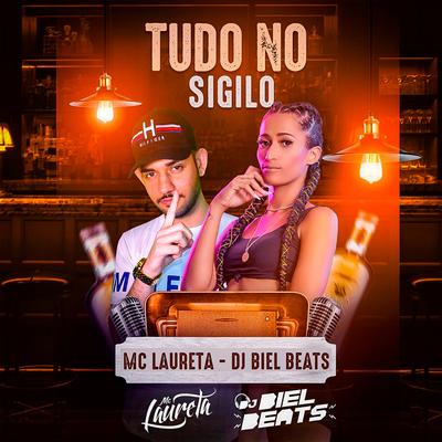 Tudo no Sigilo By Mc Laureta, DJ Biel Beats's cover