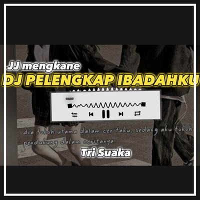 DJ PELENGKAP IBADAHKU JEDAG JEDUG's cover