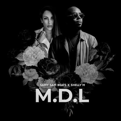 M.D.L. By Samy Sam Beats, Shelly'M's cover