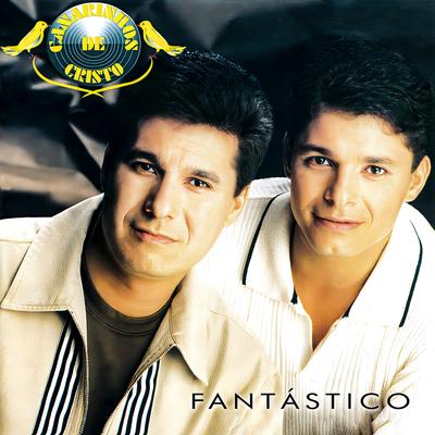 Fantástico By Canarinhos de Cristo's cover