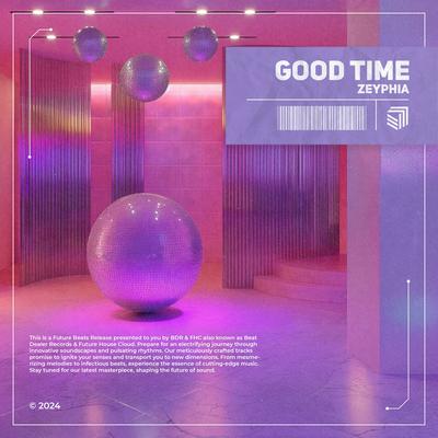 Good Time By ZEYPHIA's cover