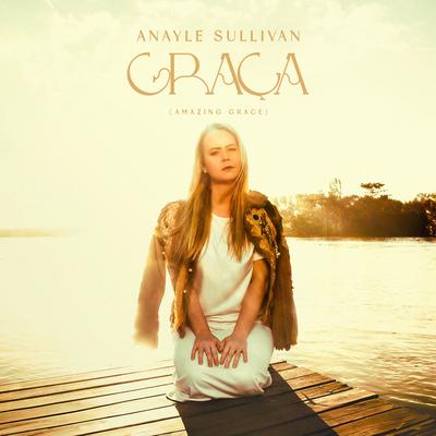 Graça (Amazing Grace) By Anayle Sullivan's cover