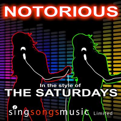 Notorious (In the style of The Saturdays)'s cover