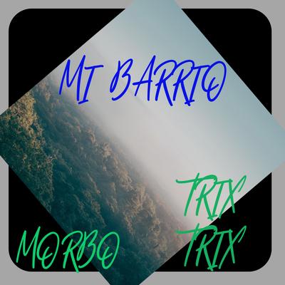 Morbo trix trix's cover