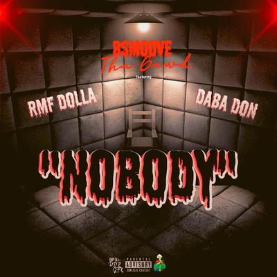 Nobody By BSmoove, Daba Don, Rmf Dolla's cover
