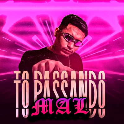 TÔ PASSANDO MAL By DJ Josue's cover