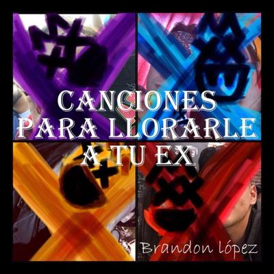 Canciones para llorarle a tu ex's cover