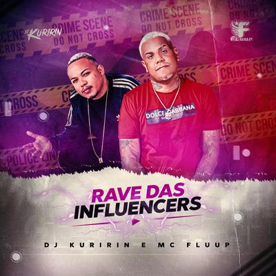 Rave das Influencers By Dj Kuririn, MC Fluup's cover