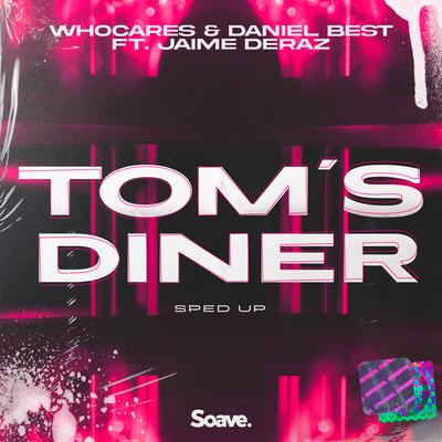 Tom's Diner (feat. Jaime Deraz) [Sped Up] By WHOCARES, Daniel Best, Jaime Deraz's cover